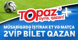 “Topaz”ın yeni müsabiqəsində iştirak et, Azərbaycan - Avstriya oyununa 2 pulsuz VİP bilet qazan